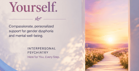Support for gender dysphoria and mental well-being at Interpersonal Psychiatry.