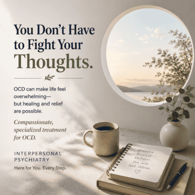 Interpersonal Psychiatry - Effective OCD treatment with TMS & Ketamine therapies.